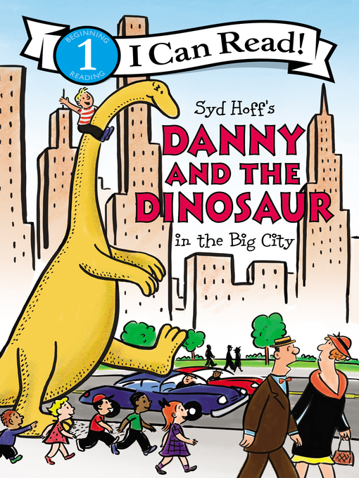 Title details for Danny and the Dinosaur in the Big City by Syd Hoff - Available